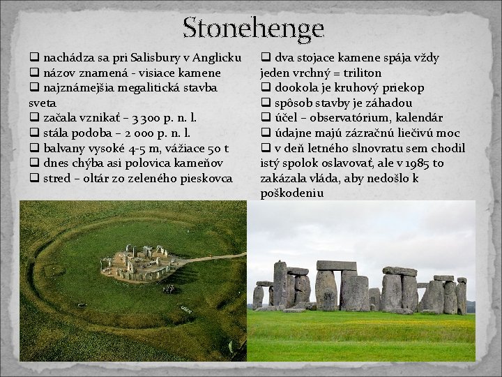 Stonehenge q nachádza sa pri Salisbury v Anglicku q názov znamená - visiace kamene Stonehenge q nachádza sa pri Salisbury v Anglicku q názov znamená - visiace kamene