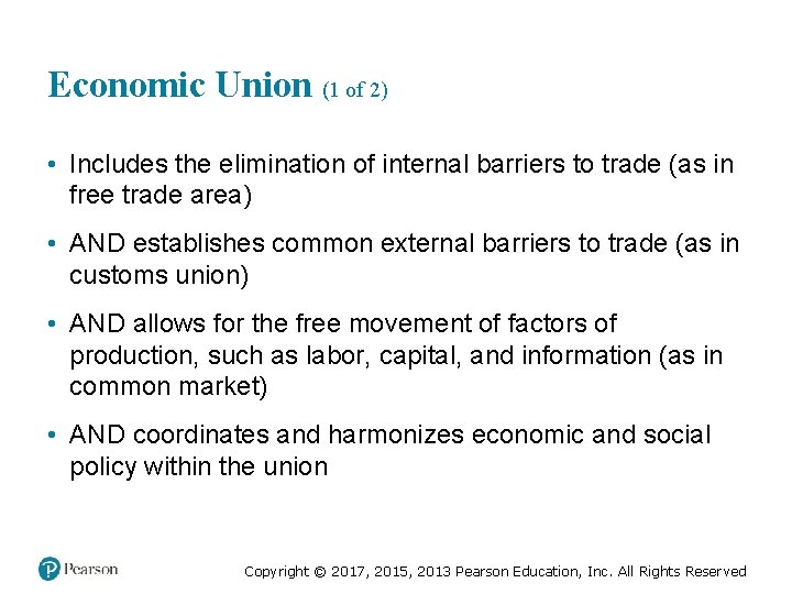 Economic Union (1 of 2) • Includes the elimination of internal barriers to trade
