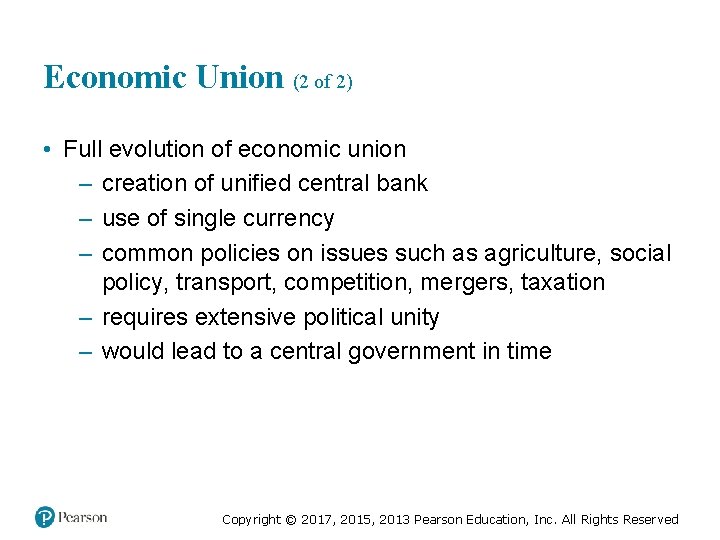 Economic Union (2 of 2) • Full evolution of economic union – creation of