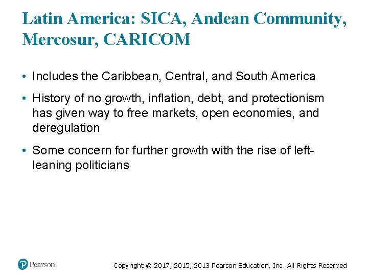Latin America: SICA, Andean Community, Mercosur, CARICOM • Includes the Caribbean, Central, and South