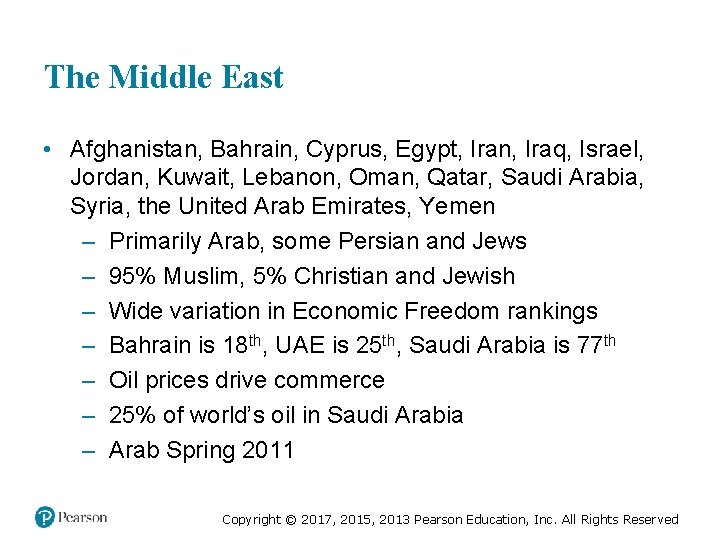 The Middle East • Afghanistan, Bahrain, Cyprus, Egypt, Iran, Iraq, Israel, Jordan, Kuwait, Lebanon,