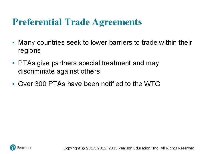 Preferential Trade Agreements • Many countries seek to lower barriers to trade within their