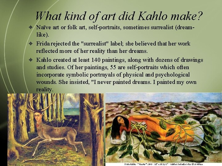 What kind of art did Kahlo make? Naïve art or folk art, self-portraits, sometimes