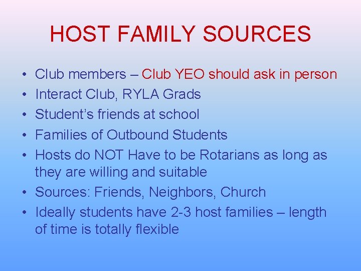 HOST FAMILY SOURCES • • • Club members – Club YEO should ask in HOST FAMILY SOURCES • • • Club members – Club YEO should ask in
