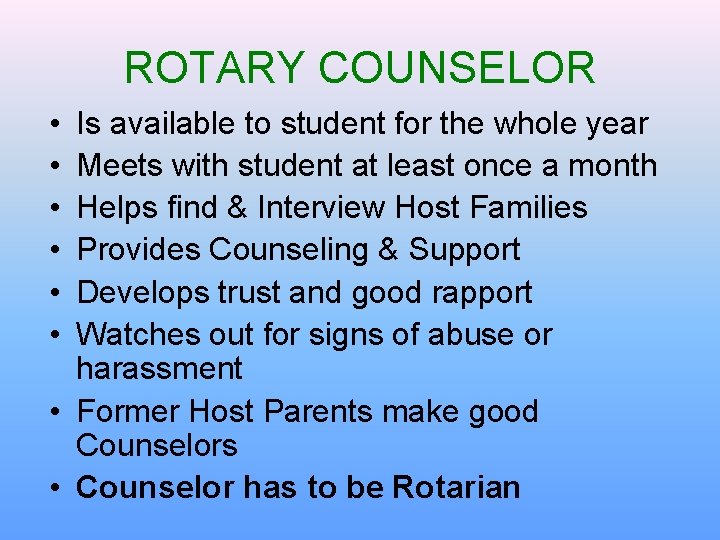 ROTARY COUNSELOR • • • Is available to student for the whole year Meets ROTARY COUNSELOR • • • Is available to student for the whole year Meets