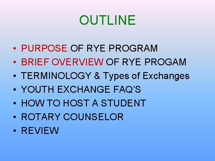 OUTLINE • • PURPOSE OF RYE PROGRAM BRIEF OVERVIEW OF RYE PROGAM TERMINOLOGY & OUTLINE • • PURPOSE OF RYE PROGRAM BRIEF OVERVIEW OF RYE PROGAM TERMINOLOGY &