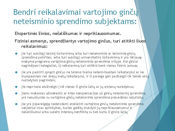 Bendri reikalavimai vartojimo ginčų neteisminio sprendimo subjektams: Ekspertinės žinios, nešališkumas ir nepriklausomumas. Fiziniai asmenys,