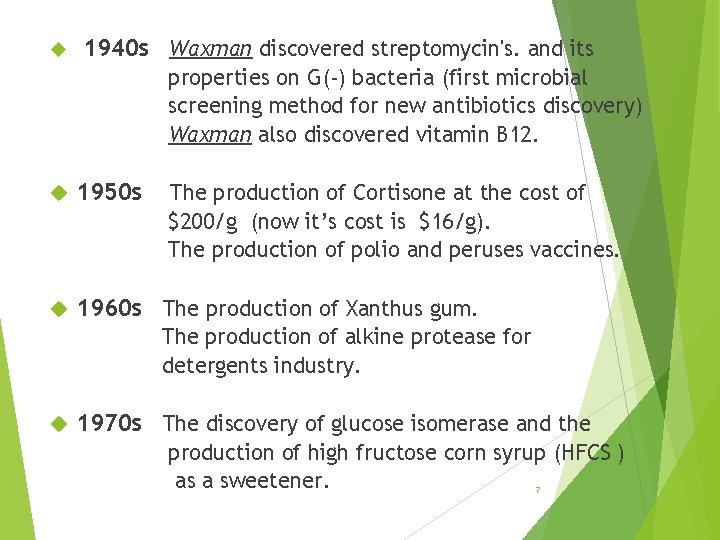  1940 s Waxman discovered streptomycin's. and its properties on G(-) bacteria (first microbial