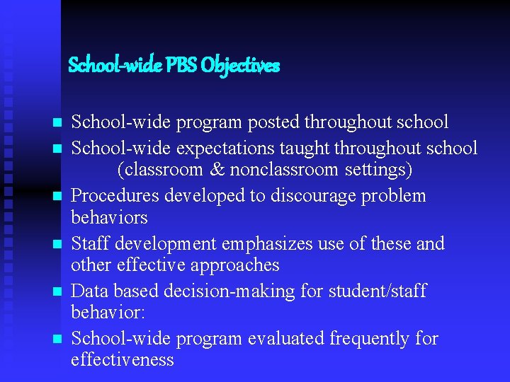 School-wide PBS Objectives n n n School-wide program posted throughout school School-wide expectations taught