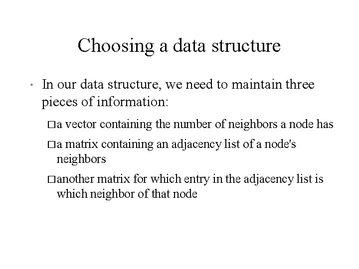 Choosing a data structure " In our data structure, we need to maintain three