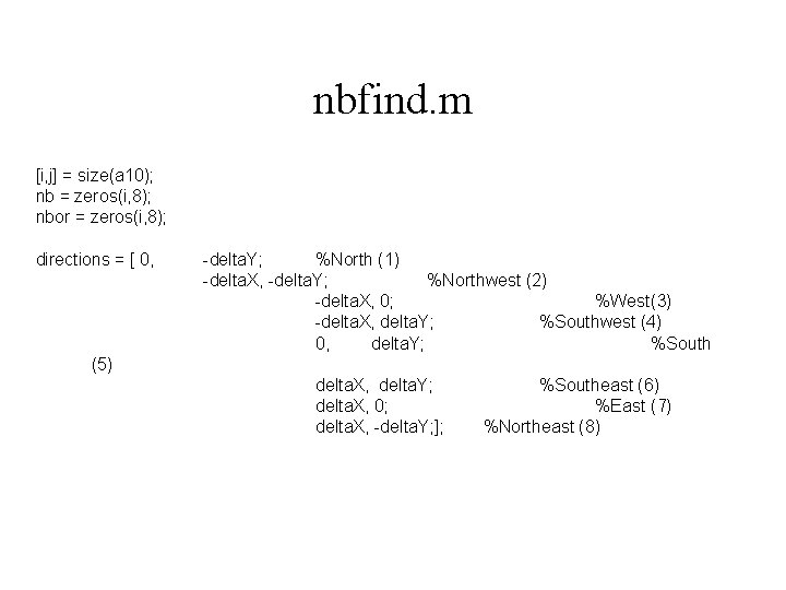 nbfind. m [i, j] = size(a 10); nb = zeros(i, 8); nbor = zeros(i,