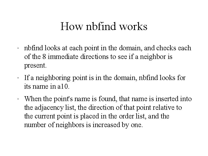 How nbfind works " " " nbfind looks at each point in the domain,