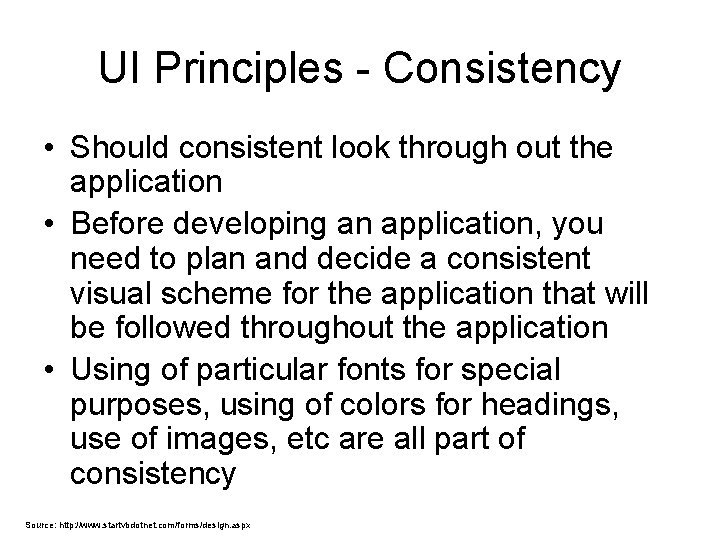 UI Principles - Consistency • Should consistent look through out the application • Before UI Principles - Consistency • Should consistent look through out the application • Before