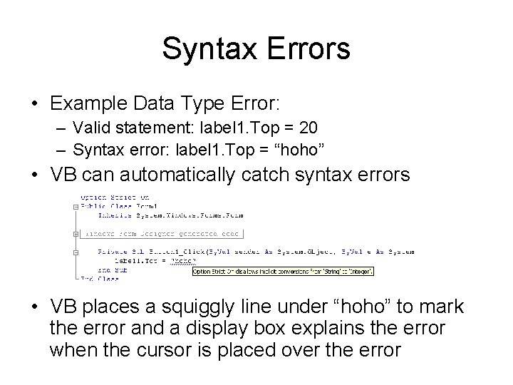 Syntax Errors • Example Data Type Error: – Valid statement: label 1. Top = Syntax Errors • Example Data Type Error: – Valid statement: label 1. Top =