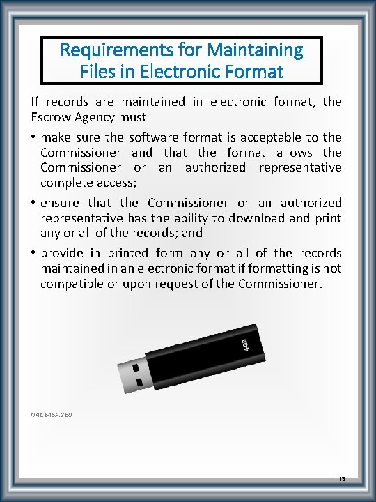 Requirements for Maintaining Files in Electronic Format If records are maintained in electronic format,