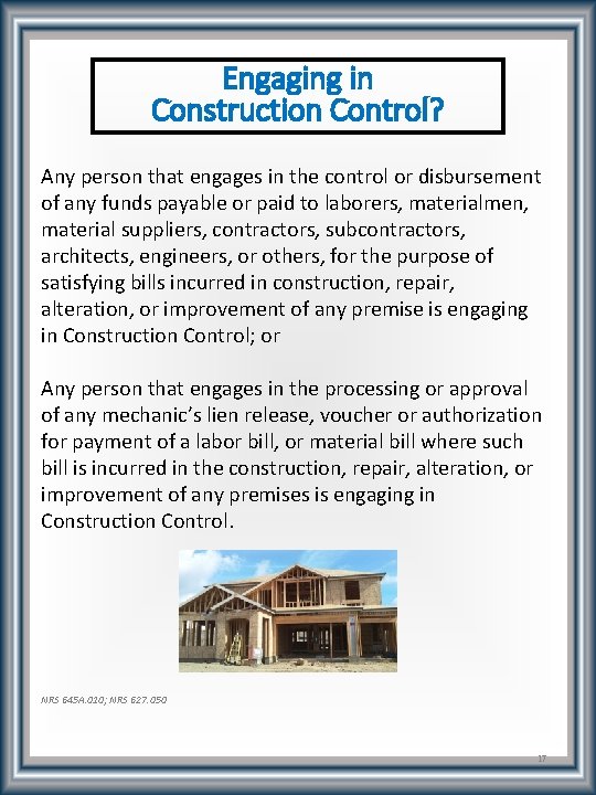 Engaging in Construction Control? Any person that engages in the control or disbursement of