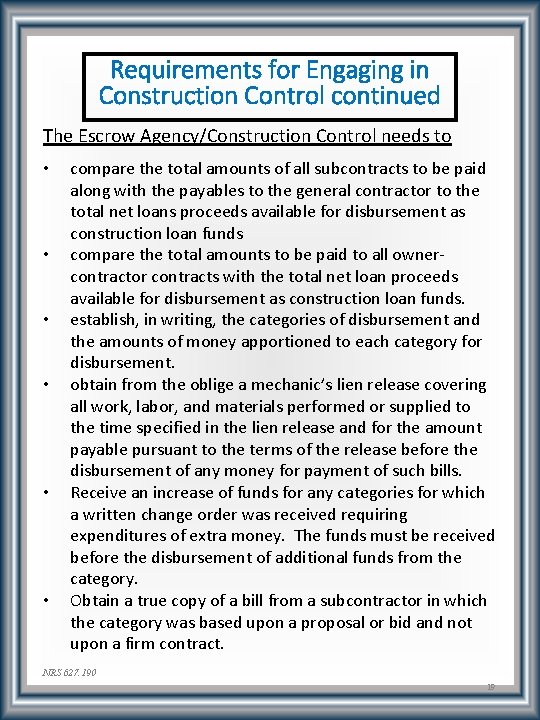 Requirements for Engaging in Construction Control continued The Escrow Agency/Construction Control needs to •