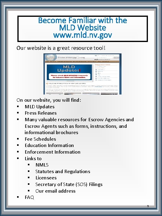 Become Familiar with the MLD Website www. mld. nv. gov Our website is a