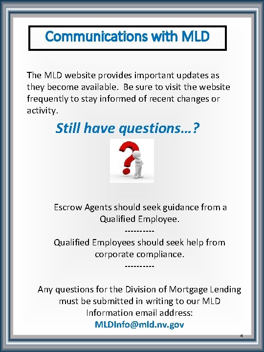 Communications with MLD The MLD website provides important updates as they become available. Be