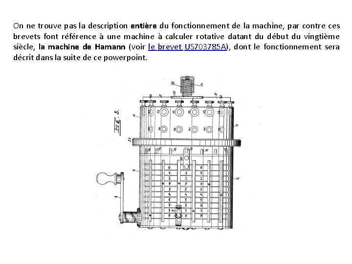 On ne trouve pas la description entière du fonctionnement de la machine, par contre