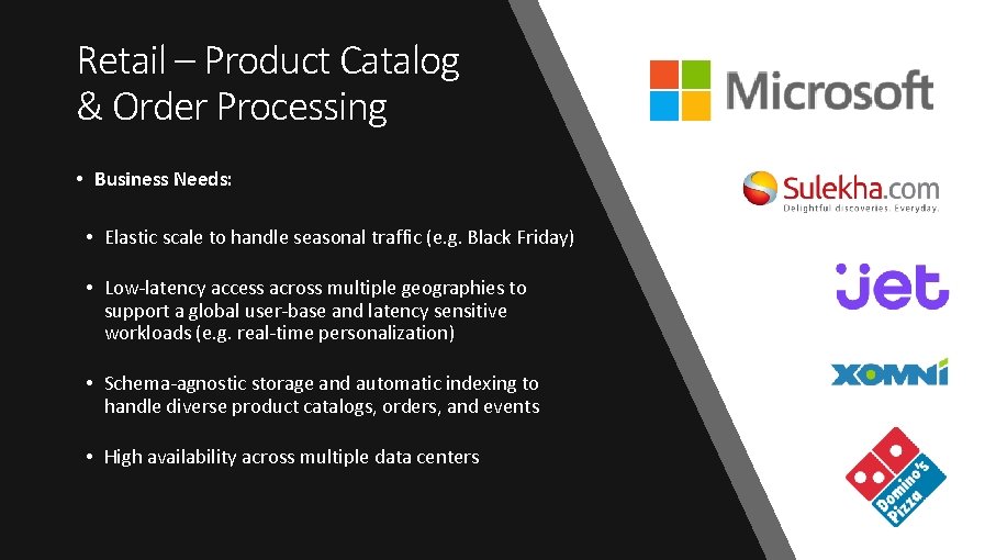 Retail – Product Catalog & Order Processing • Business Needs: • Elastic scale to