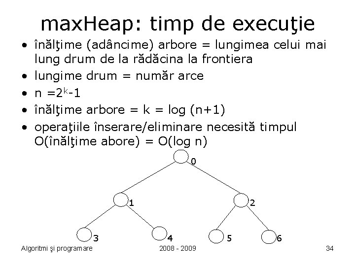 max. Heap: timp de execuţie • înălţime (adâncime) arbore = lungimea celui mai lung