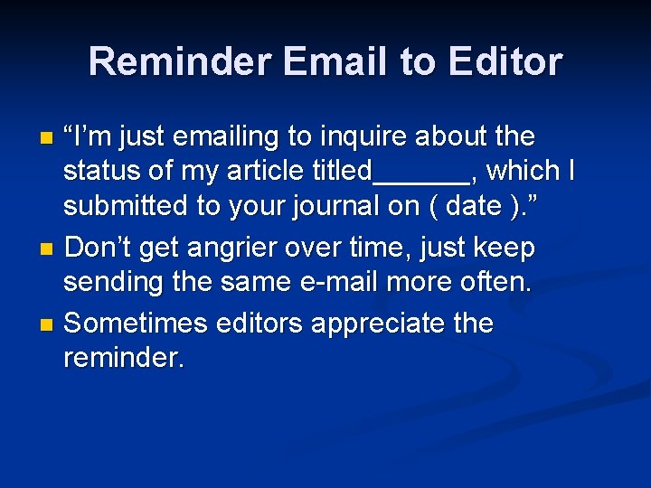 Reminder Email to Editor “I’m just emailing to inquire about the status of my