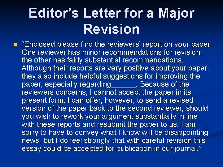 Editor’s Letter for a Major Revision n “Enclosed please find the reviewers’ report on