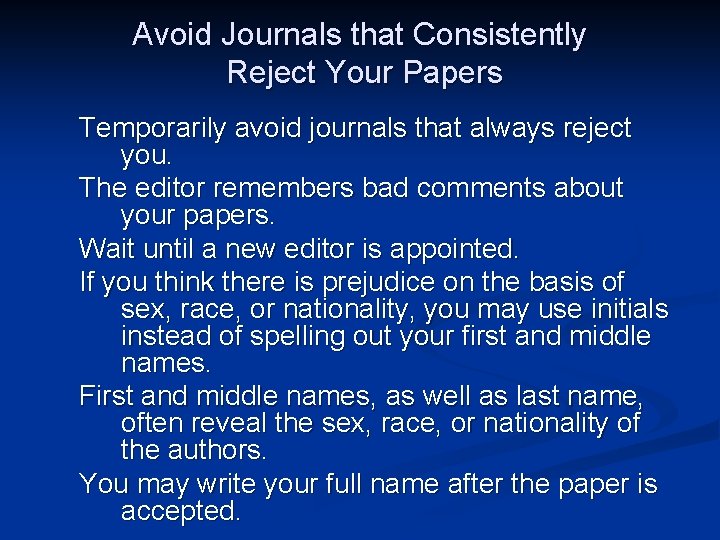 Avoid Journals that Consistently Reject Your Papers Temporarily avoid journals that always reject you.