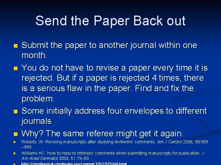 Send the Paper Back out n n n Submit the paper to another journal