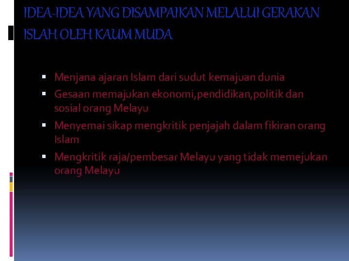 IDEA-IDEA YANG DISAMPAIKAN MELALUI GERAKAN ISLAH OLEH KAUM MUDA Menjana ajaran Islam dari sudut