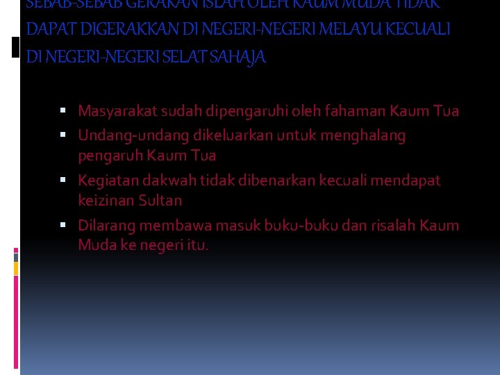 SEBAB-SEBAB GERAKAN ISLAH OLEH KAUM MUDA TIDAK DAPAT DIGERAKKAN DI NEGERI-NEGERI MELAYU KECUALI DI