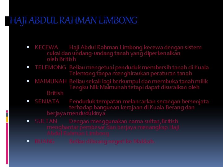 HAJI ABDUL RAHMAN LIMBONG KECEWA Haji Abdul Rahman Limbong kecewa dengan sistem cukai dan