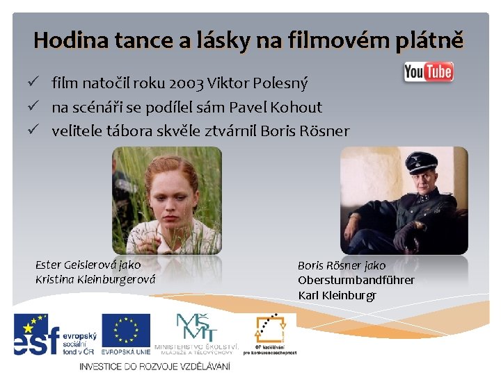 Hodina tance a lásky na filmovém plátně ü film natočil roku 2003 Viktor Polesný
