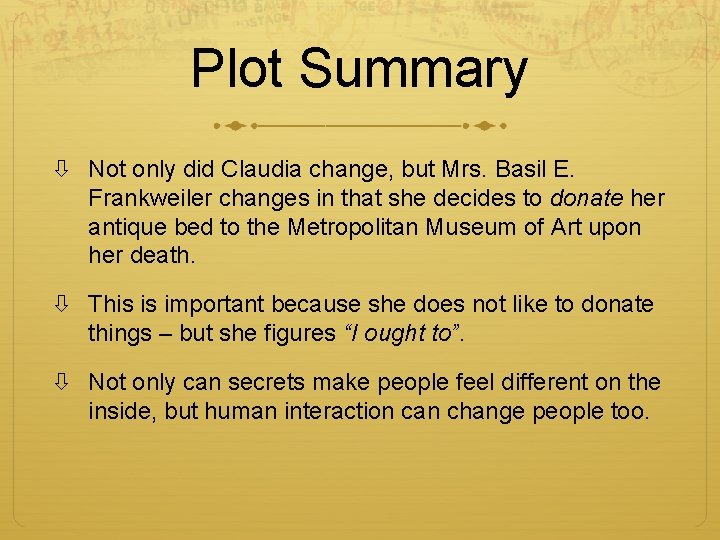 Plot Summary Not only did Claudia change, but Mrs. Basil E. Frankweiler changes in