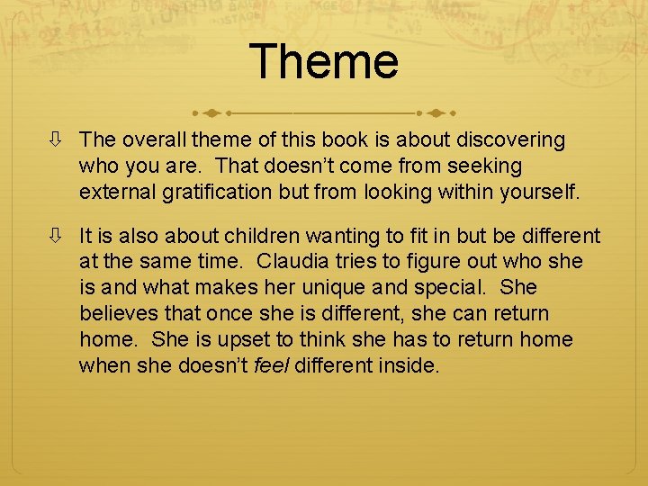 Theme The overall theme of this book is about discovering who you are. That Theme The overall theme of this book is about discovering who you are. That