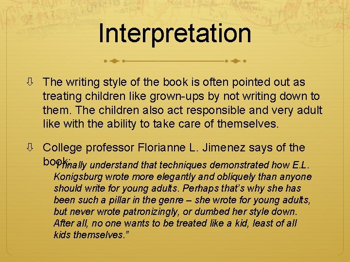Interpretation The writing style of the book is often pointed out as treating children