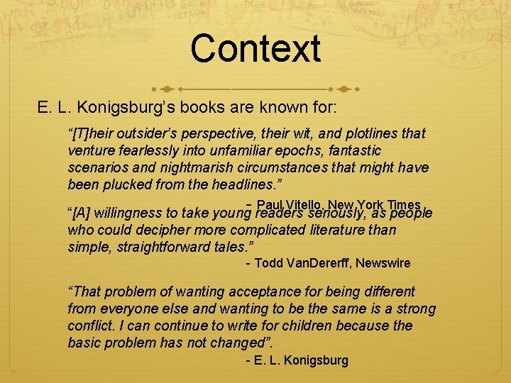 Context E. L. Konigsburg’s books are known for: “[T]heir outsider’s perspective, their wit, and