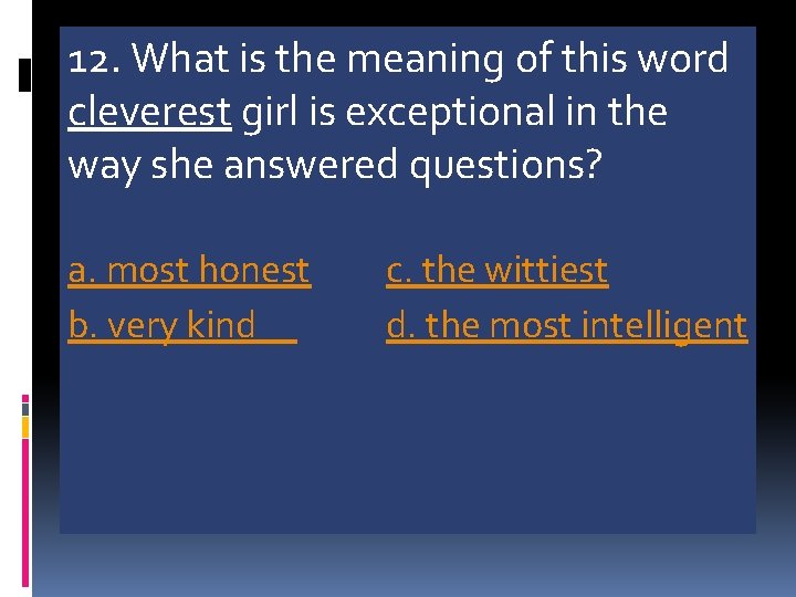 12. What is the meaning of this word cleverest girl is exceptional in the