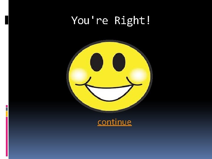 You're Right! continue 