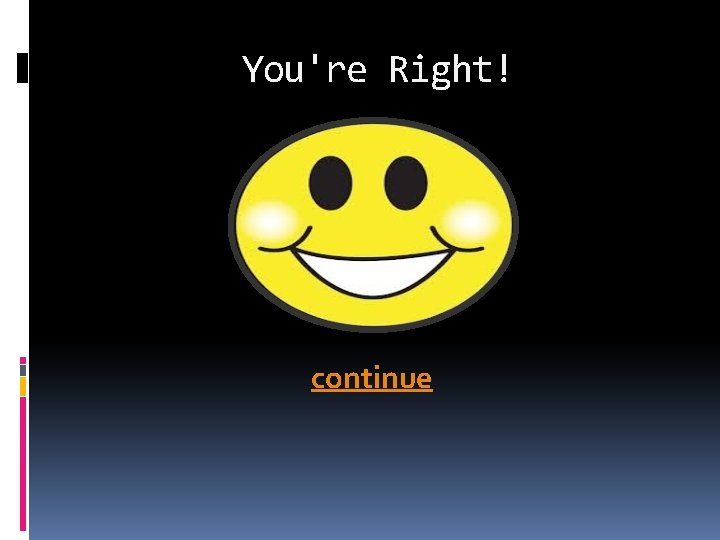 You're Right! continue 