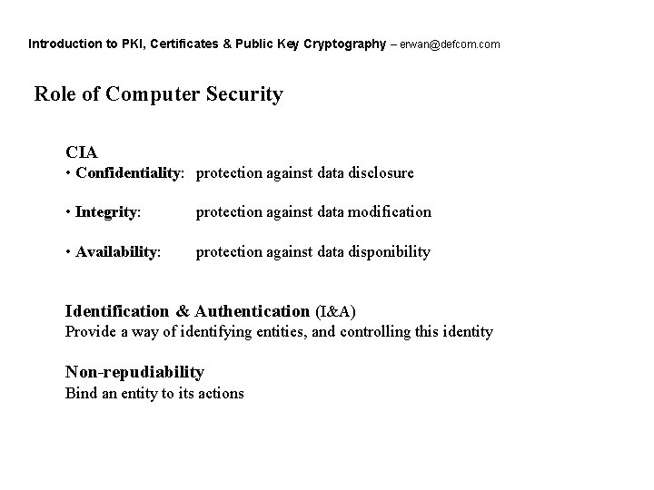 Introduction to PKI, Certificates & Public Key Cryptography – erwan@defcom. com Role of Computer