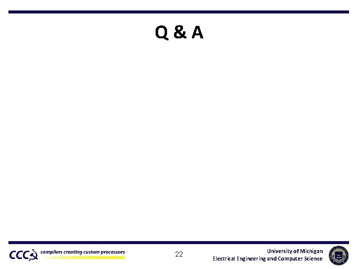 Q&A 22 University of Michigan Electrical Engineering and Computer Science 