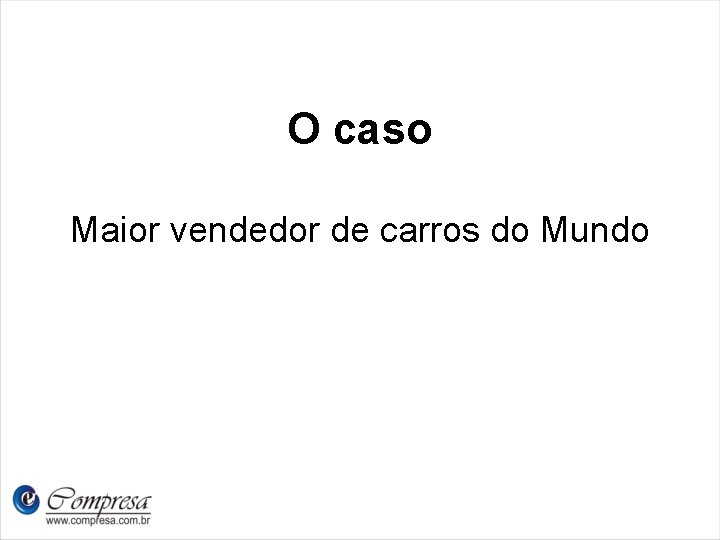O caso Maior vendedor de carros do Mundo 