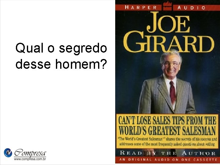 Qual o segredo desse homem? 