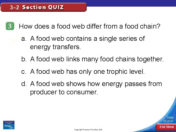 3– 2 How does a food web differ from a food chain? a. A