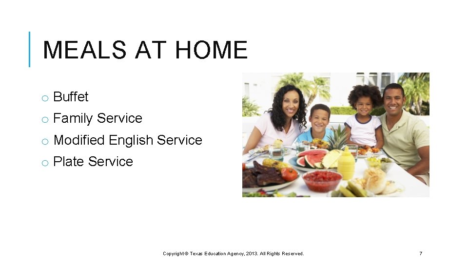 MEALS AT HOME o Buffet o Family Service o Modified English Service o Plate