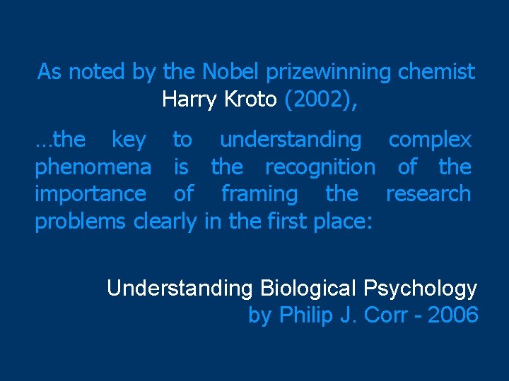 As noted by the Nobel prizewinning chemist Harry Kroto (2002), …the key to understanding