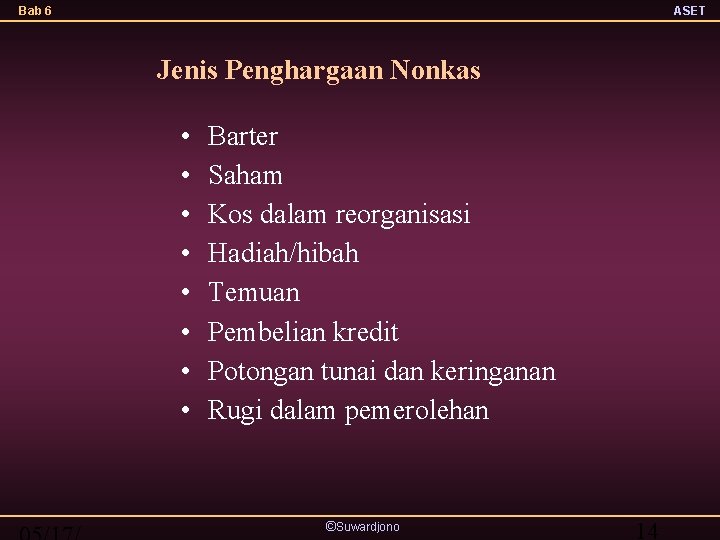 Bab 6 ASET Jenis Penghargaan Nonkas • • Barter Saham Kos dalam reorganisasi Hadiah/hibah