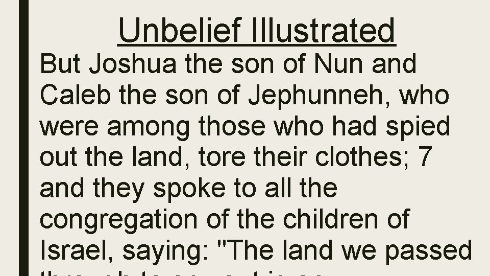 Unbelief Illustrated But Joshua the son of Nun and Caleb the son of Jephunneh,